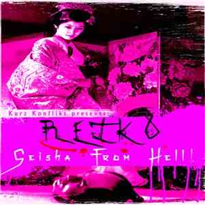 Kurz Konflikt - Presents: Reiko - Geisha From Hell! flac download