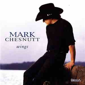 Mark Chesnutt - Wings flac download