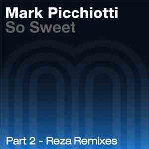 Mark Picchiotti - So Sweet (Part 2) flac download