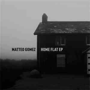 Matteo Gomez - Home Flat EP flac download
