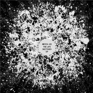 Mecca:83 - The Life Sketches Ep flac download