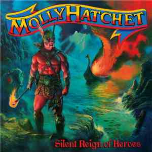 Molly Hatchet - Silent Reign Of Heroes FLAC download