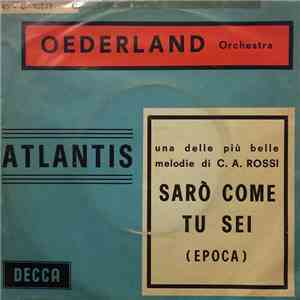 Oederland Orchestra - Sarò Come Tu Sei (Epoca) / Atlantis flac download