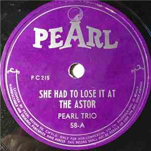 Pearl Trio - She Had To Go And Lose It At The Astor / Frankie And Johnny flac download