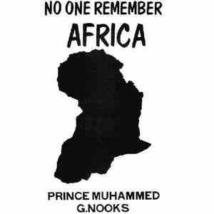 Prince Muhammed, G.Nooks - No One Remember Africa flac download