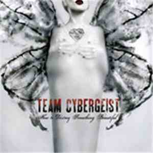 Team Cybergeist - How To Destroy Something Beautiful flac download