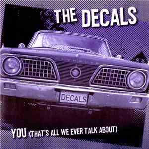 The Decals - You (That's All We Ever Talk About) flac download