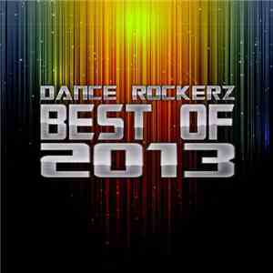 Various - Dance Rockerz Best Of 2013 flac download