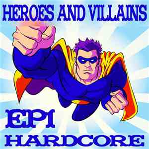 Various - Heroes And Villains EP1 flac download