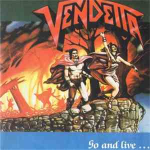 Vendetta  - Go And Live...Stay And Die flac download