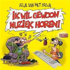Adje Van Het Padje - Ik Wil Gewoon Muziek Horen flac download