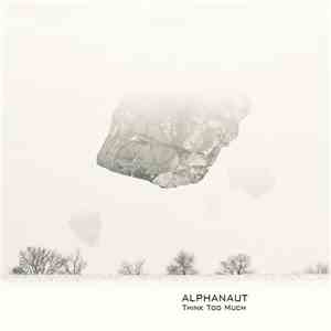 Alphanaut  - Think Too Much flac download