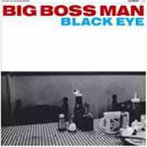 Big Boss Man - Black Eye (I Believed In Love) FLAC download