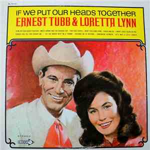 Ernest Tubb & Loretta Lynn - If We Put Our Heads Together flac download