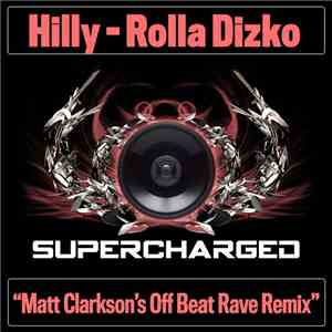 Hilly - Rolla Dizko (Matt Clarkson's Off Beat Rave Remix) flac download