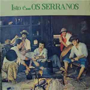 Os Serranos - Isto É... Os Serranos flac download