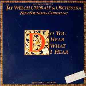 The Jay Welch Chorale - Do You Hear What I Hear flac download