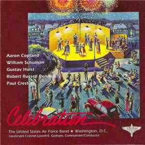 The United States Air Force Band, Lieutenant Colonel Lowell E. Graham - Celebration flac download