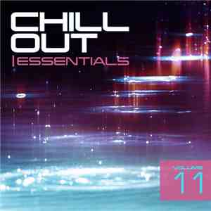 Various - Chill Out Essentials Volume 11 flac download
