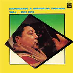 Atahualpa Yupanqui - Historiando A Atahualpa Yupanqui Vol.1 1941~1953 flac download