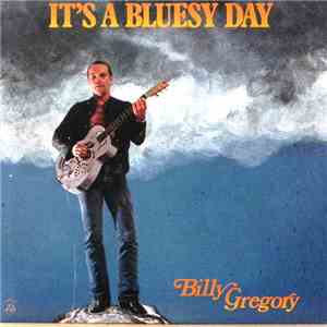 Bill Gregory - It's A Bluesy Day flac download
