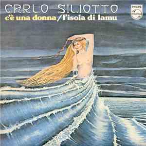 Carlo Siliotto - C'È Una Donna / L'Isola Di Lamu flac download