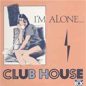 Club House - I'm Alone flac download