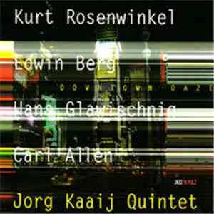 Jorg Kaaij Quintet - Downtown Daze flac download