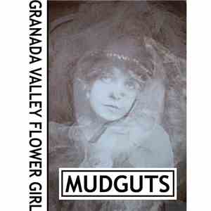 Mudguts - Granada Valley Flower Girl flac download