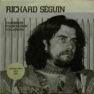 Richard Séguin - Chansons Pour Durer Toujours flac download