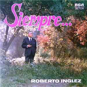 Roberto Inglez - Siempre... flac download