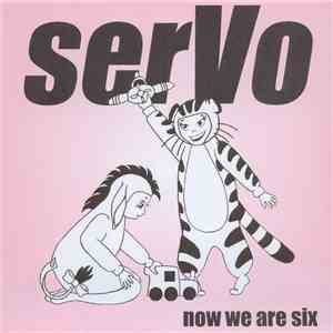 Servo  - Now We Are Six flac download
