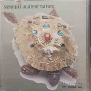 Sexepil - Against Nature / Love Jealousy Hate flac download