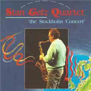 Stan Getz Quartet - 'The Stockholm Concert' flac download
