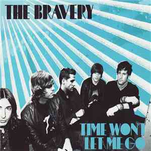 The Bravery - Time Won't Let Me Go flac download
