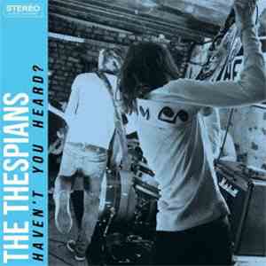 The Thespians - Haven't You Heard? flac download