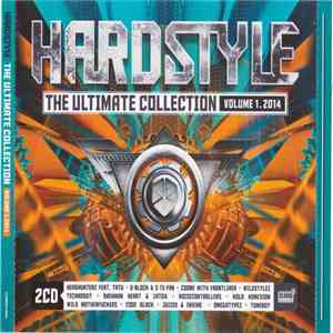 Various - Hardstyle - The Ultimate Collection Volume 1 . 2014 flac download