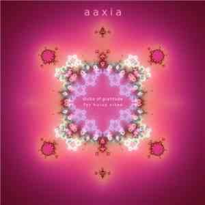 Aaxia - Dictio Of Gratitude For Huius Vitae flac download