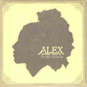 Alex  - Ta' Det Tilbage flac download
