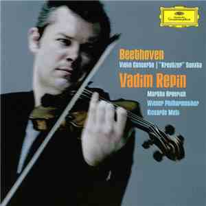 Beethoven, Vadim Repin, Martha Argerich, Wiener Philharmoniker, Riccardo Muti - Violin Concerto | "Kreutzer Sonata" flac download