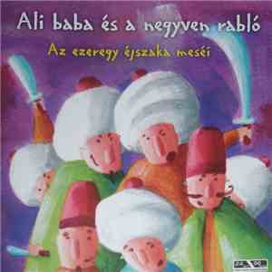 Benedek Elek & Gréczi Ágnes - Ali Baba És A Negyven Rabló - Az Ezeregy Éjszaka Meséi flac download
