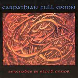 Carpathian Full Moon - Serenades In Blood Minor flac download