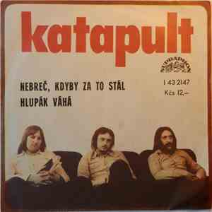 Katapult  - Nebreč, Kdyby Za To Stál / Hlupák Váhá flac download