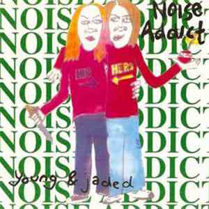 Noise Addict - Young & Jaded flac download