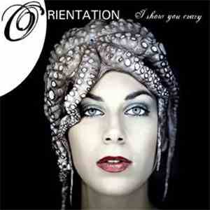 Orientation - I Show You Crazy flac download