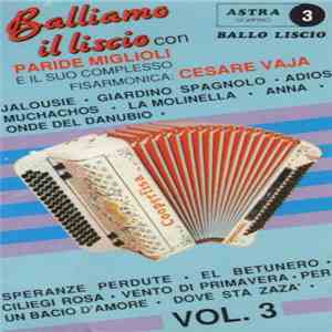 Paride Miglioli E Il Suo Complesso Fisarmonica Cesare Vaja - Balliamo Il Liscio Vol. 3 FLAC download