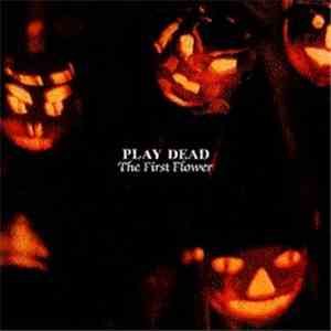 Play Dead  - The First Flower flac download