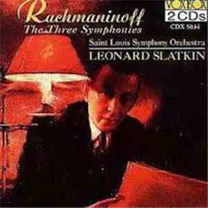Rachmaninoff, Saint Louis Symphony Orchestra Conductor Leonard Slatkin - Rachmaninoff: The Three Symphonies flac download