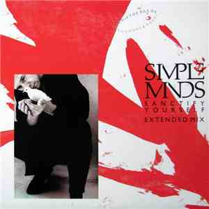 Simple Minds - Sanctify Yourself (Extended Mix) flac download