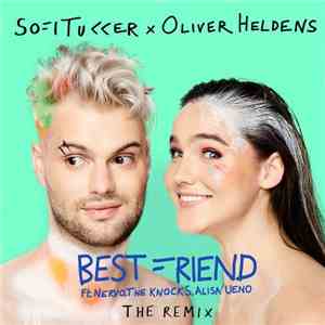 Sofi Tukker Ft. Nervo, The Knocks, Alisa Ueno x Oliver Heldens - Best Friend FLAC download